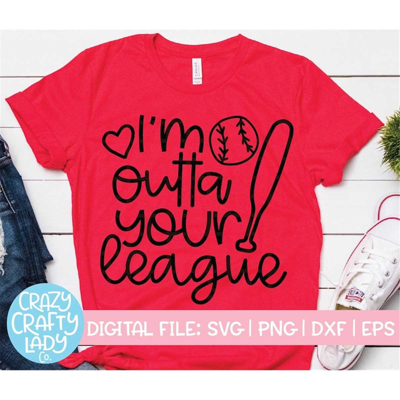 MR-217202314615-im-outta-your-league-svg-baseball-cut-file-funny-image-1.jpg