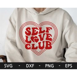 self love club svg, valentine shirt, valentine's day, happy valentine's day, funny valentine's day, dxf, png, eps, svg f