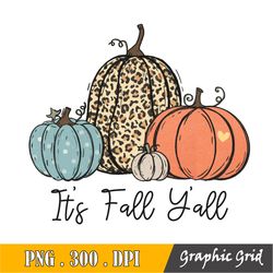 Fall Png, It's Fall Y'all Png, Happy Fall, Leopard Pumpkin, Fall Vibes, Thanksgiving Png, Sublimation Design Downloads