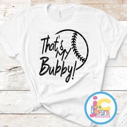 baseball svg, that's my bubby biggest fan svg, original brother biggest fan, softball fan shirt design, baseball cut