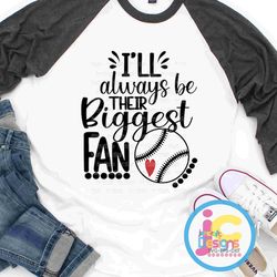 baseball i'll always be their biggest fan svg, basball svg, biggest fan, baseball shirt design cut file brother, bro