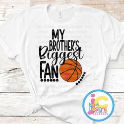 basketball svg, my brothers biggest fan svg, little brother big sister, basketball sibling fan shirt design, cut file,