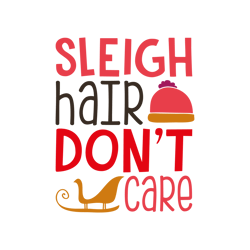 sleigh hair dont care svg, merry christmas svg, christmas svg, christmas design, santa logo, noel svg, digital download