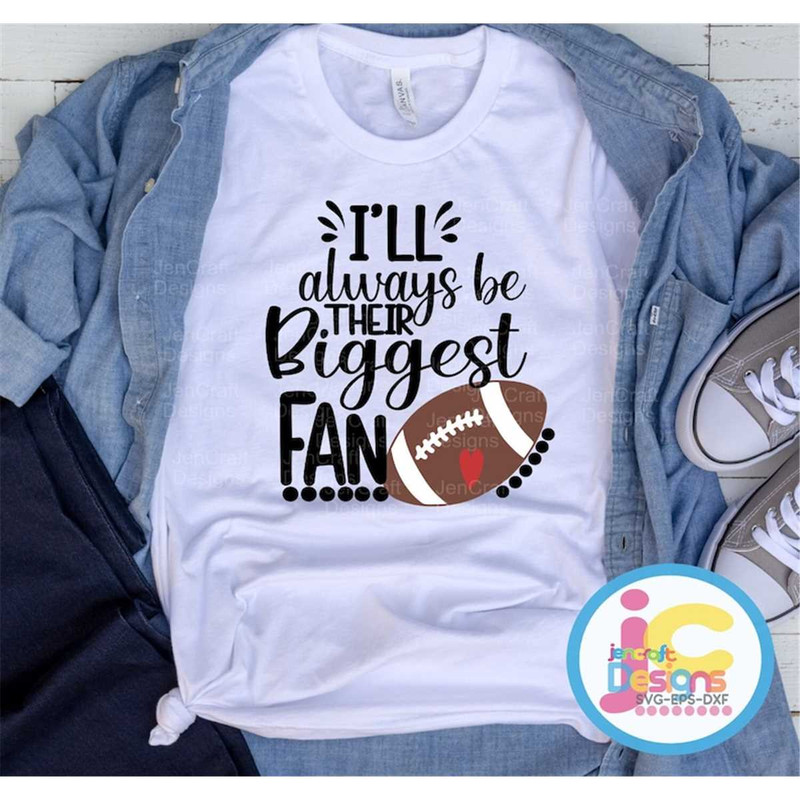 MR-217202315620-ill-always-be-their-biggest-fan-svg-football-mom-svg-image-1.jpg