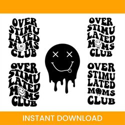 overstimulated moms club svg, overstimulated mom svg, overstimulated mom png, overstimulated moms, overstimulated mom, m