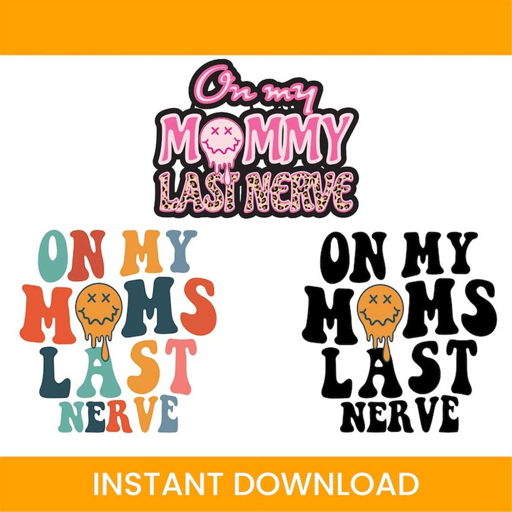 MR-2172023151330-on-my-moms-last-nerve-svg-on-my-moms-last-nerve-png-mom-svg-image-1.jpg
