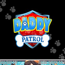 funny daddy patrol - dog mom, dad for men women png, sublimation (1) copy