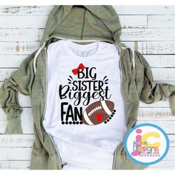 football sister svg, big sister biggest fan, football svg, girl shirt svg, heart on field svg, eps, dxf, png cricut silh