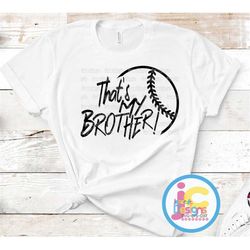 baseball svg, that's my brother biggest fan svg, original brother biggest fan, softball fan shirt design baseball cut fi
