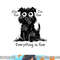 Funny Dog It s Fine I m Fine Everything Is Fine Pet Graphic png, sublimation copy.jpg