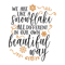 We Are Like a Snowflake.png