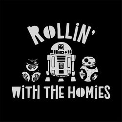 Rollin' With The Homies Shirt Svg, Funny Shirt Svg, Gift For Friends, Gift For Birthday Svg, Png, Dxf, Eps