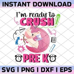 i'm ready to crush pre k|first grade | second grade | pre-k | second grade| third grade| unicorn png digital download