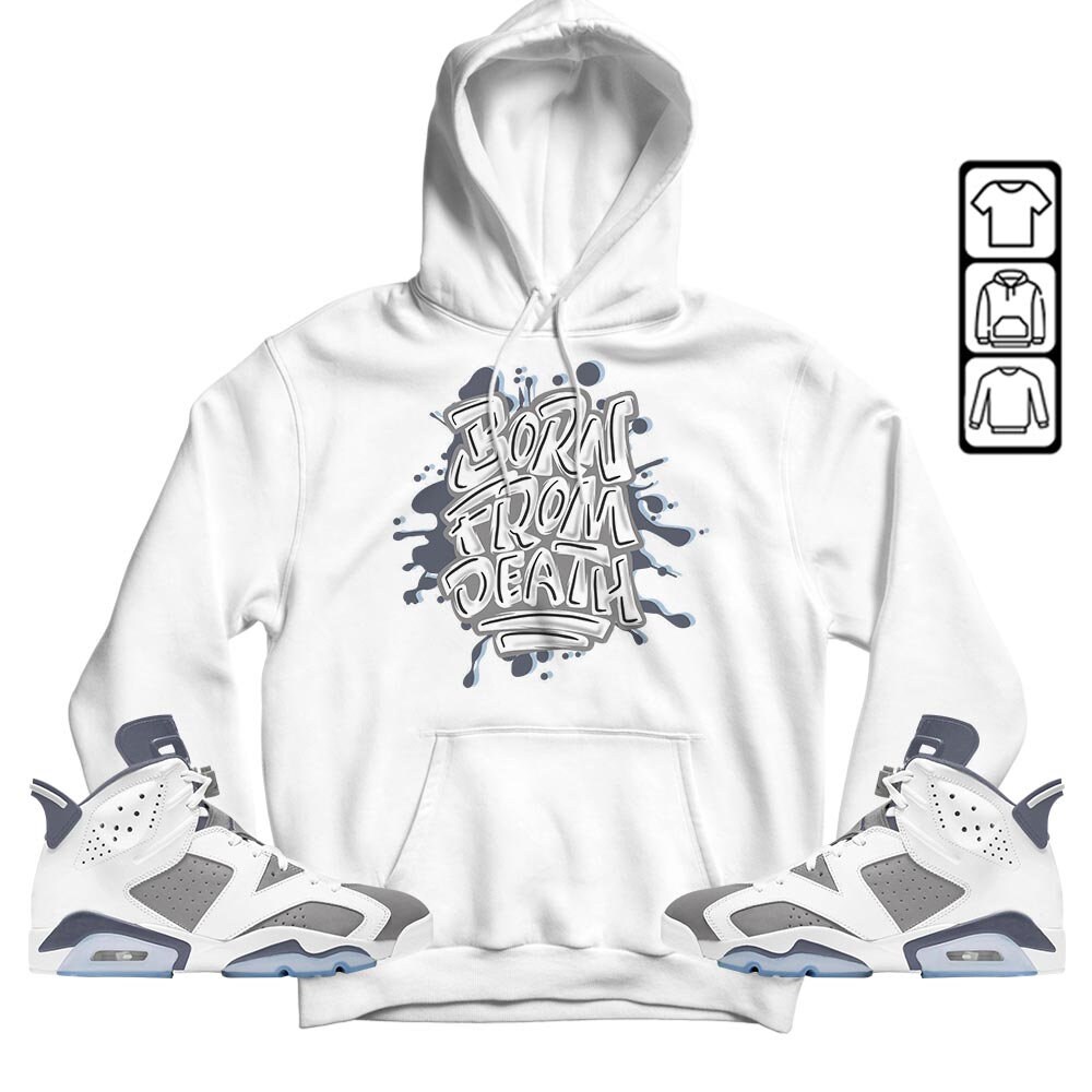 Born From Death Drip Unisex Sneaker Shirt Match Retro Cool Grey 6s Tee, Jordan 6 Cool Grey T-Shirt, Hoodie, Sweatshirt - 3.jpg
