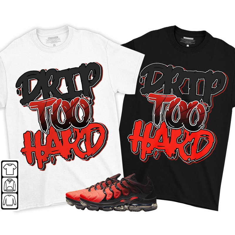 Drip Too Hard Unisex Sneaker Shirt Match Vapormax Plus Red Black Tee, Air VaporMax Plus Darth Maul T-Shirt, Hoodie, Sweatshirt - 1.jpg