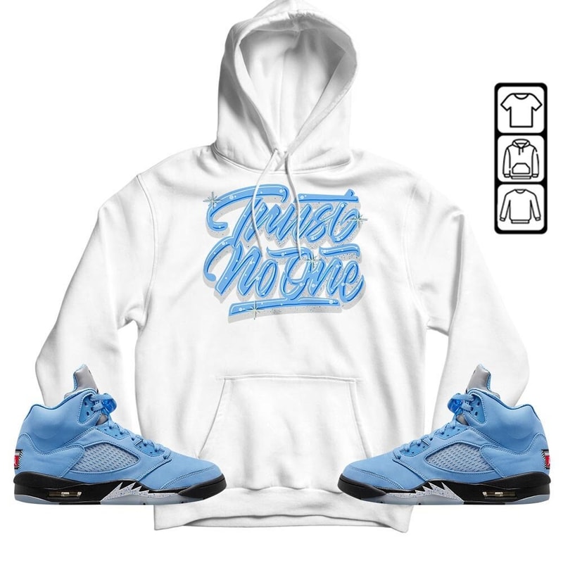 Trust No One Youth Unisex Sneaker Shirt Match Retro University Blue 5s Tee, Jordan 5 University Blue Hoodie, Sweatshirt, T-Shirt - 1.jpg