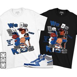 we bay-bay kids 90s unisex sneaker shirt match true blue 1s tee, jordan 1 high og true blue t-shirt, hoodie, sweatshirt