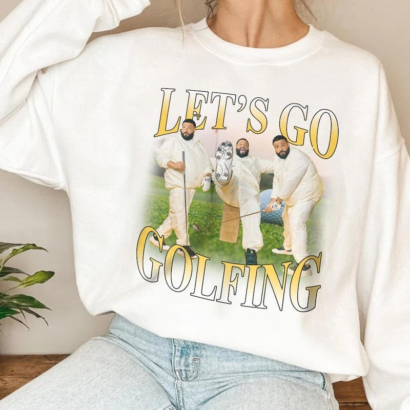 DJ Khaled Rap Shirt, Lets Golfing Crewneck Unisex Graphic Tee Vintage 90s Bootleg Inspired Tee Sweatshirt, DJ Khaled Merch Fan Gift - 4.jpg