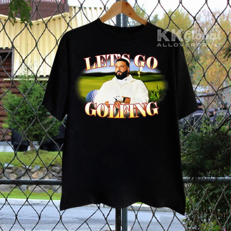 DJ Khaled Shirt, Lets go golfing God Did Shirt, DJ Khaled Golfing Shirt, Dj Khaled Merch, DJ Khaled Homage Shirt, Dj Khaled Fan Gift #4516 - 1.jpg