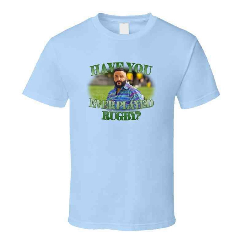 Have You Ever Played Rugby Dj Khaled Funny Meme Joke T Shirt - 3.jpg