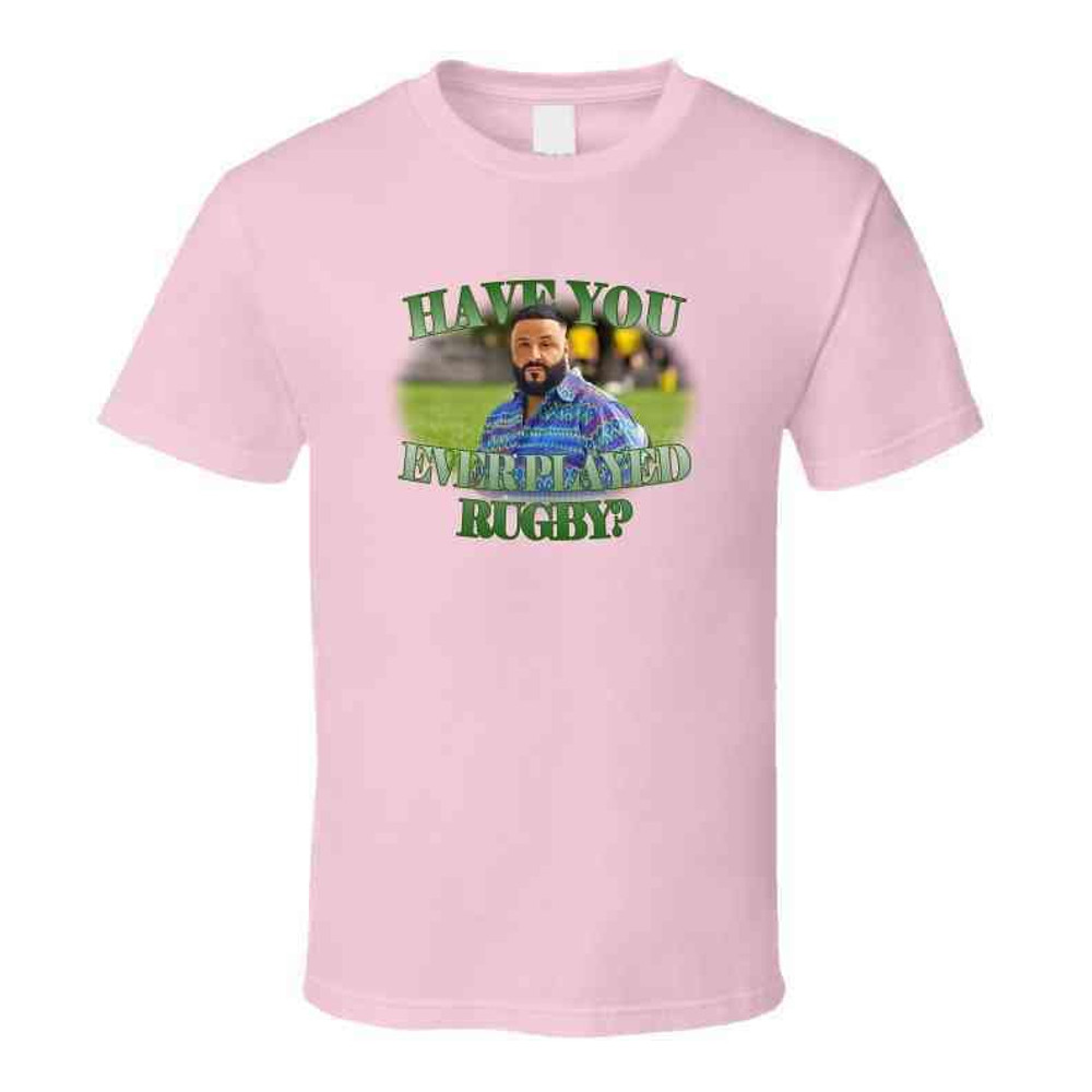 Have You Ever Played Rugby Dj Khaled Funny Meme Joke T Shirt - 4.jpg