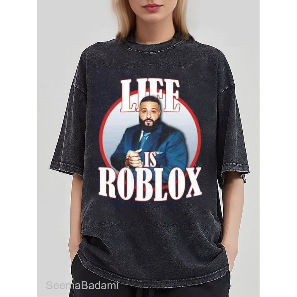 Life Is Roblox Dj Khaled Funny Meme Joke TShirt, Dj Khaled Hiphop Sweatshirt, Dj Khaled Golf Hoodie, Funny Rap Shirt, All The Way Up Tee - 2.jpg