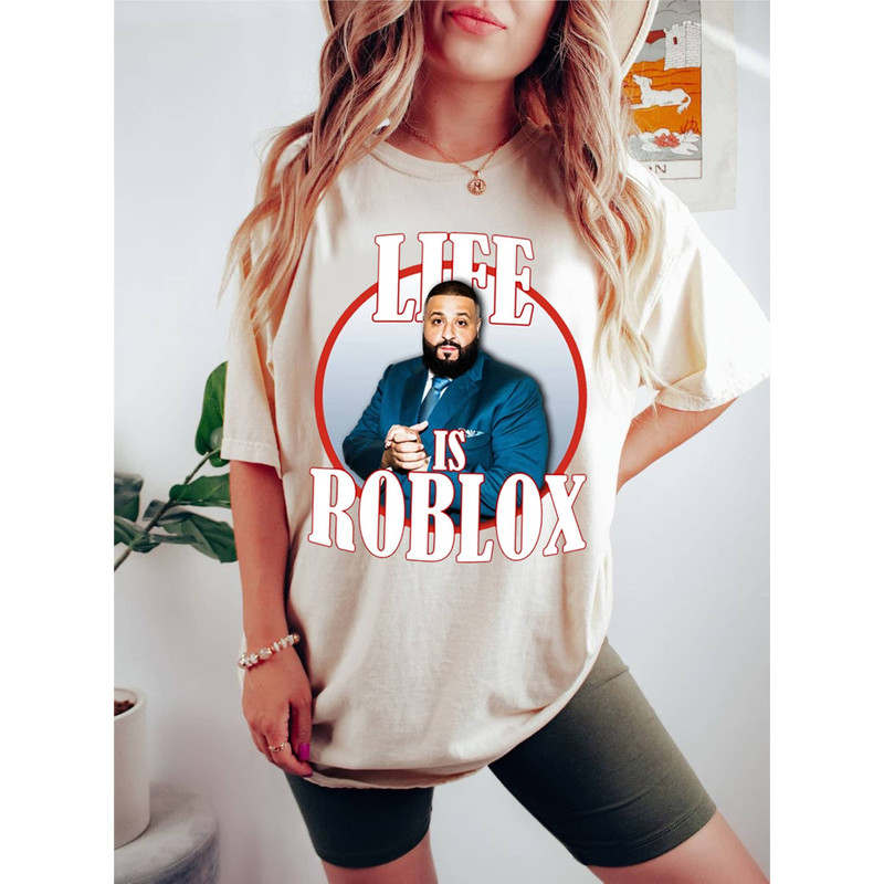 Life Is Roblox Dj Khaled Funny Meme Joke TShirt, Dj Khaled Shirt, Dj Khaled Golf T shirt, All The Way Up Tee - 2.jpg