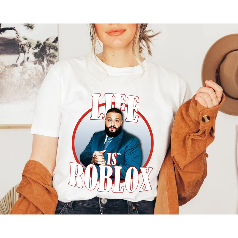 Life Is Roblox Dj Khaled Funny Meme Joke TShirt, Dj Khaled Shirt, Dj Khaled Golf T shirt, All The Way Up Tee - 3.jpg