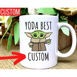 custom yoda best your text mug, yoda mug, yoda your text mug, personalized yoda coffee mug, funny gift, funny mug, custo