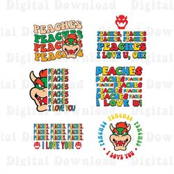 peaches peaches peaches i love you png, bundle peaches png, super mario bros png, peaches bowser song png, digital downl