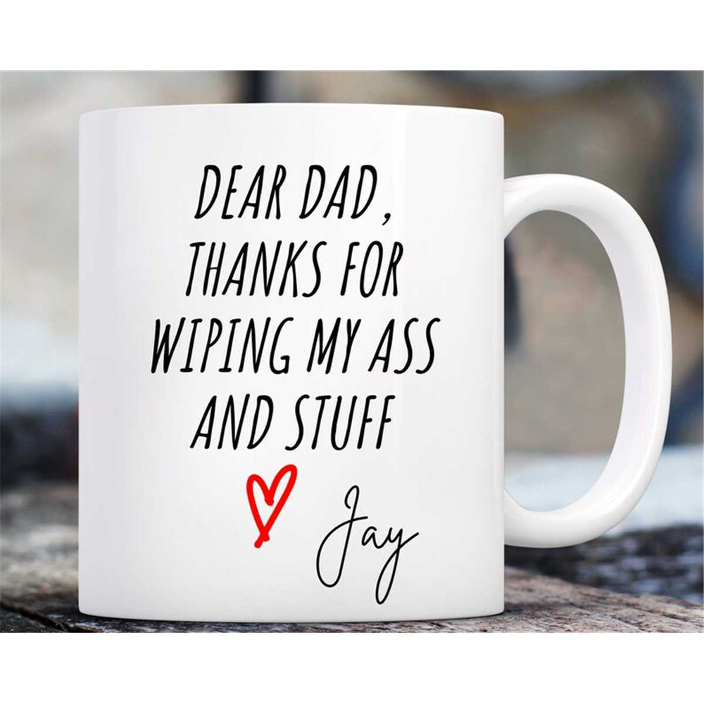 MR-2172023175638-thanks-for-wiping-my-ass-mug-personalized-mug-funny-dad-mug-image-1.jpg
