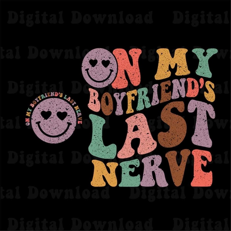 MR-2172023175919-on-my-boyfriends-last-nerve-png-funny-boyfriend-png-gift-for-image-1.jpg