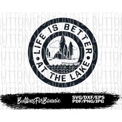 life is better at the lake, lake svg, life at lake svg, better at the lake svg, summer lake svg, digital cutting file, c