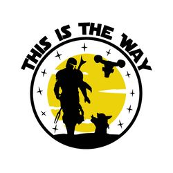 this is the way mandalorian svg, trending svg, star wars svg, the mandalorian svg, mandalorian svg, baby yoda svg, yoda