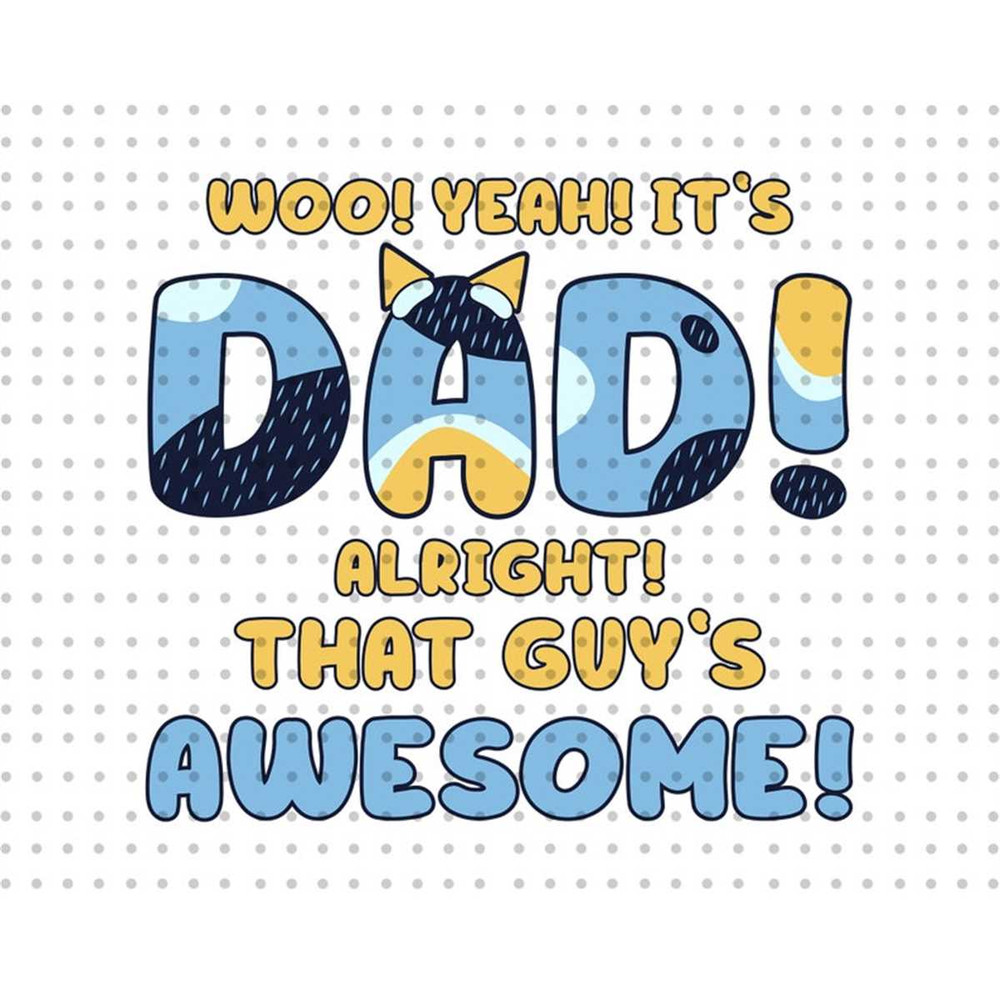 MR-217202320510-its-dad-alright-that-guys-awesome-svg-fathers-image-1.jpg