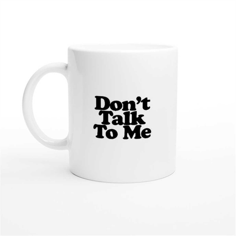 MR-2172023202946-dont-talk-to-me-mug-image-1.jpg