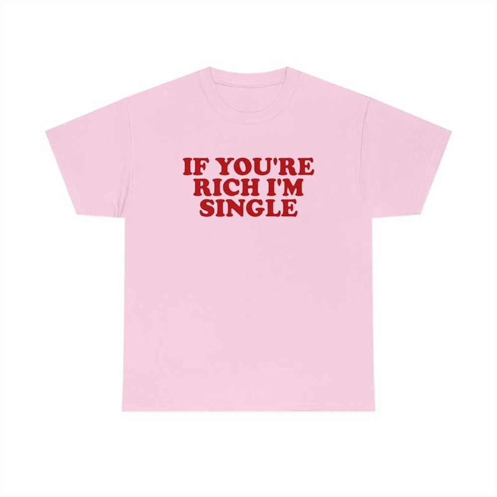 MR-2172023202954-if-youre-rich-im-single-funny-y2k-2000s-image-1.jpg