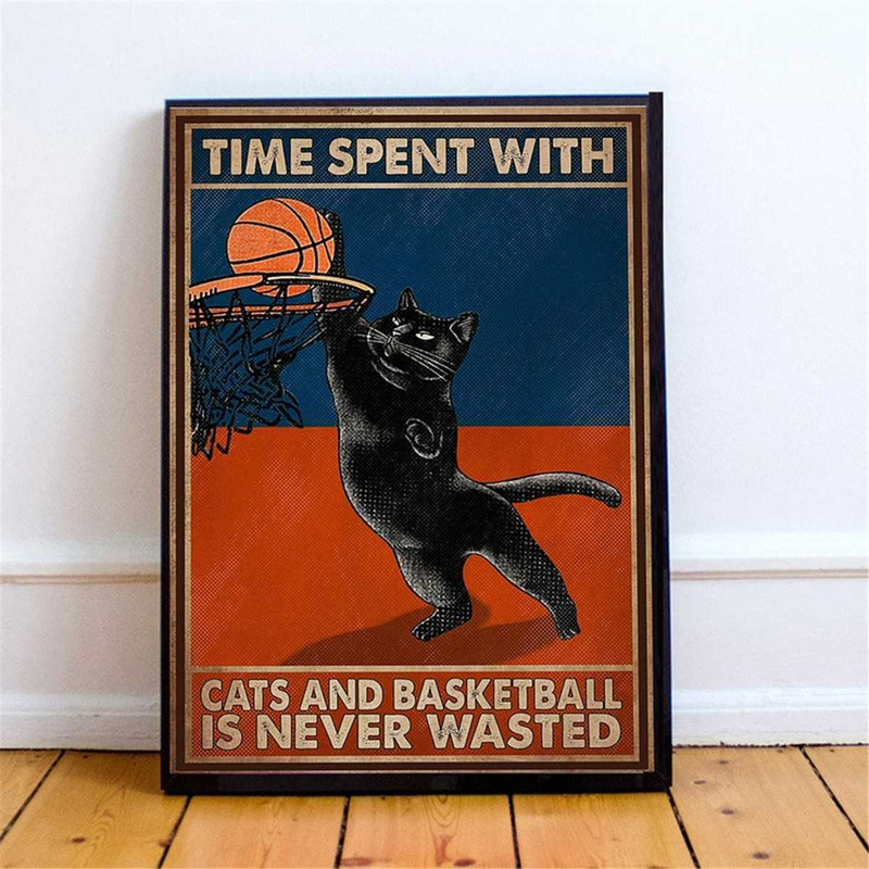 MR-2172023215239-time-spend-with-cats-and-basketball-is-never-wasted-poster-image-1.jpg