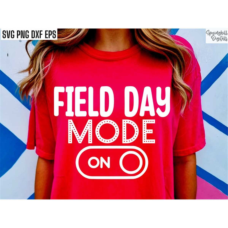MR-217202321589-field-day-mode-on-field-day-shirt-svgs-elementary-school-image-1.jpg