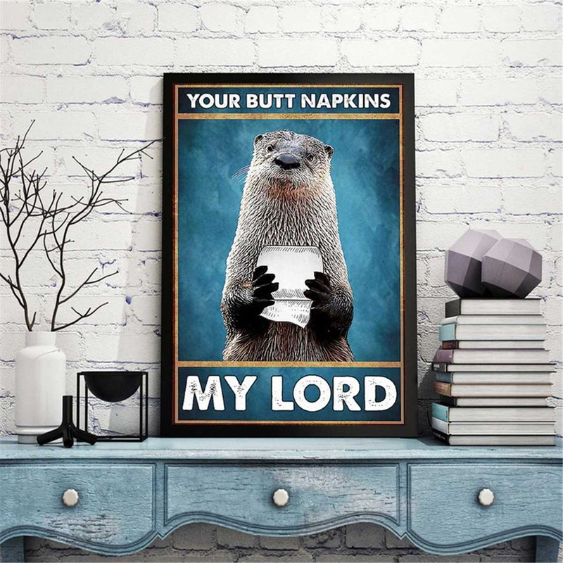 MR-21720232273-otter-your-butt-napkins-my-lord-poster-otter-napkins-wall-image-1.jpg
