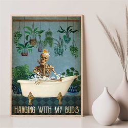 skeleton hanging with my buds gardening poster, funny skeleton with plant wall art, skeleton gardening, skeleton bath wa