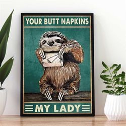 your butt napkins my lord sloth poster, funny sloth bathroom poster, sloth with paper art prints, cute animal bathroom d