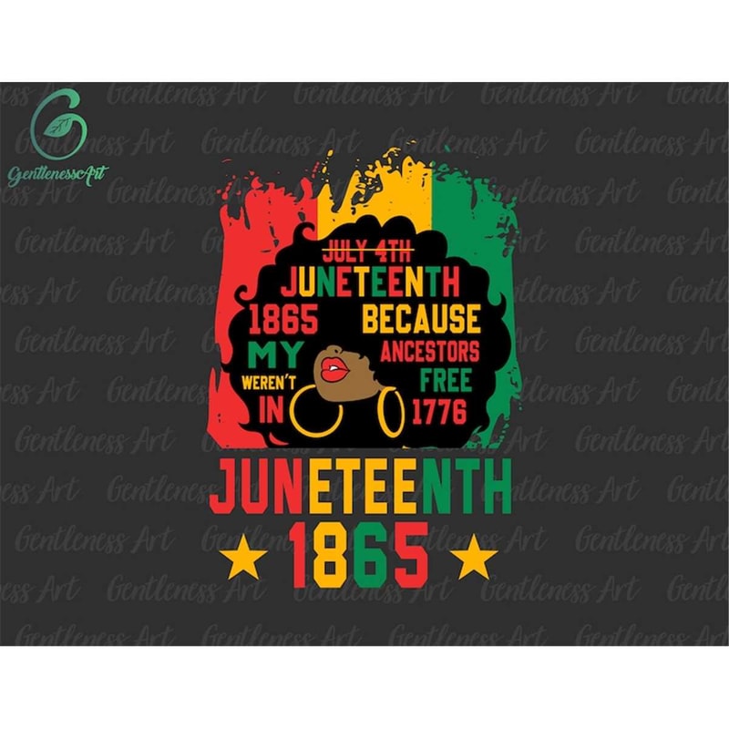 MR-2172023224712-my-ancestor-werent-free-1776-svg-juneteenth-1865-svg-africa-image-1.jpg
