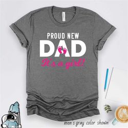 new dad shirt, new dad gift, proud new dad, new daughter t-shirt, pregnancy announcement shirt, baby shower t-shirt, new