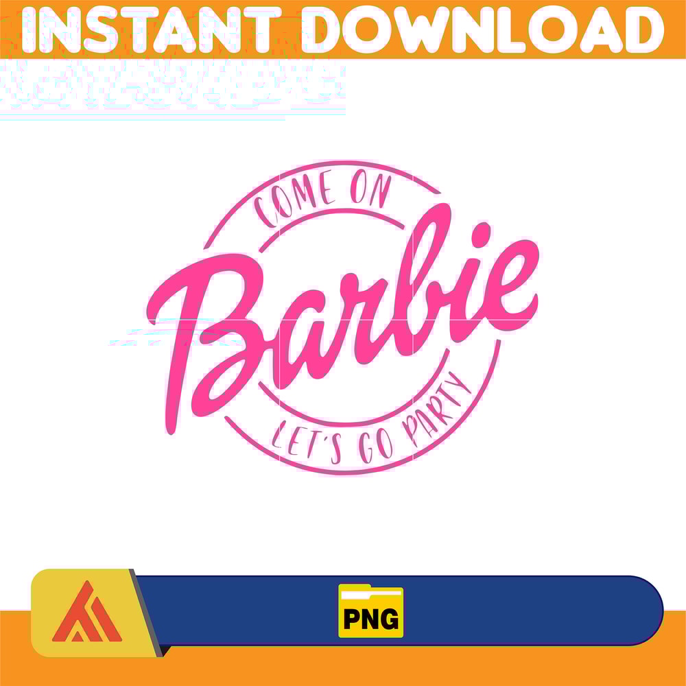 Barb PNG, Come on Barb lets go party,pink doll Png , Girl Png, Sticker Clipart, Files for Cricut , PNG Decal, Barb movie (14).jpg