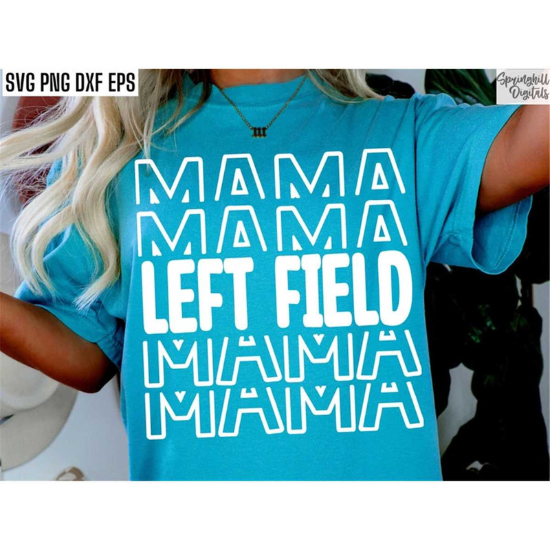 MR-2172023231825-left-field-mama-baseball-shirt-svg-softball-tshirt-designs-image-1.jpg