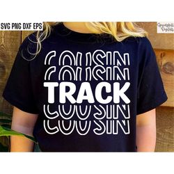 track cousin svg | track and field png | track cuz svgs | runner shirt designs | high school track | running family | cr