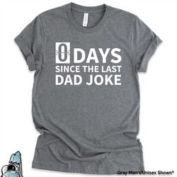 dad jokes shirt, dad shirt, 0 days since last dad joke, fathers day gifts, father's day shirt, gifts for dad, new dad gi