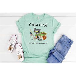 Gardening  Because Murder Is Wrong Shirt, Black Cat Shirt, Funny Cat Shirt,gardening Lover Tee, Gift For Her, Sarcastic