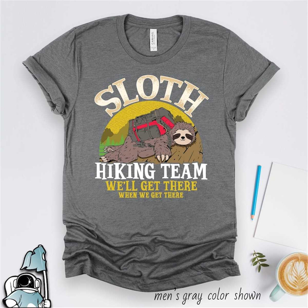 MR-227202303155-sloth-shirt-sloth-hiking-team-we-will-get-there-when-we-get-image-1.jpg